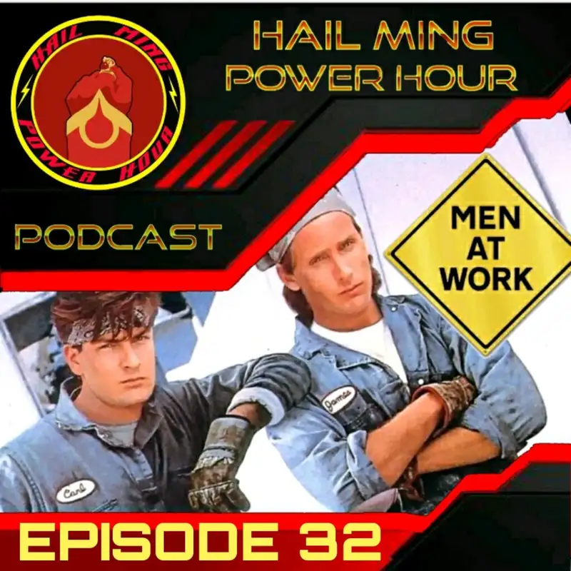 Hail Ming Power Hour Episode 32: Men At Work