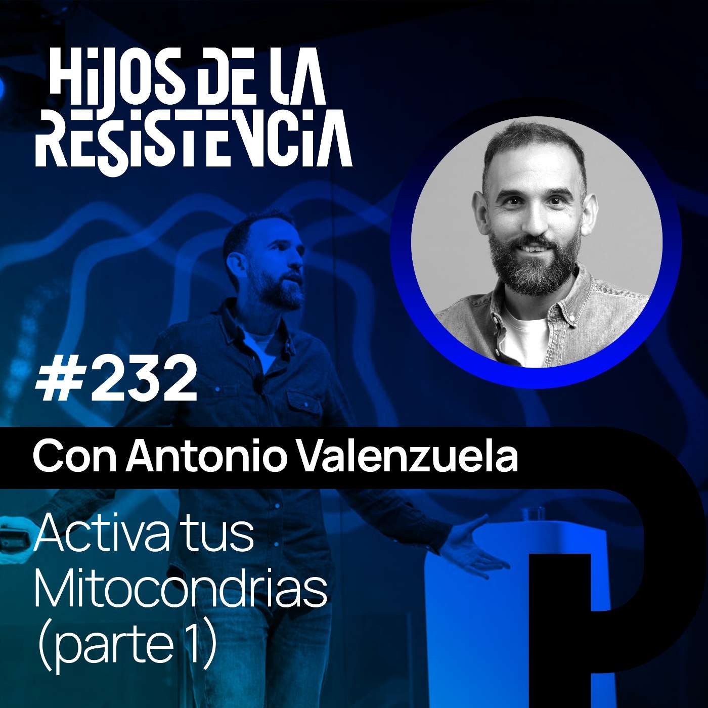 #232 Activa tus mitocondrias, con Antonio Valenzuela (Parte 1)
