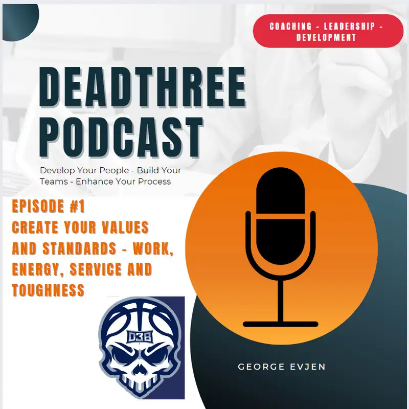 Create your values and standards. Work, Energy, Service and Toughness