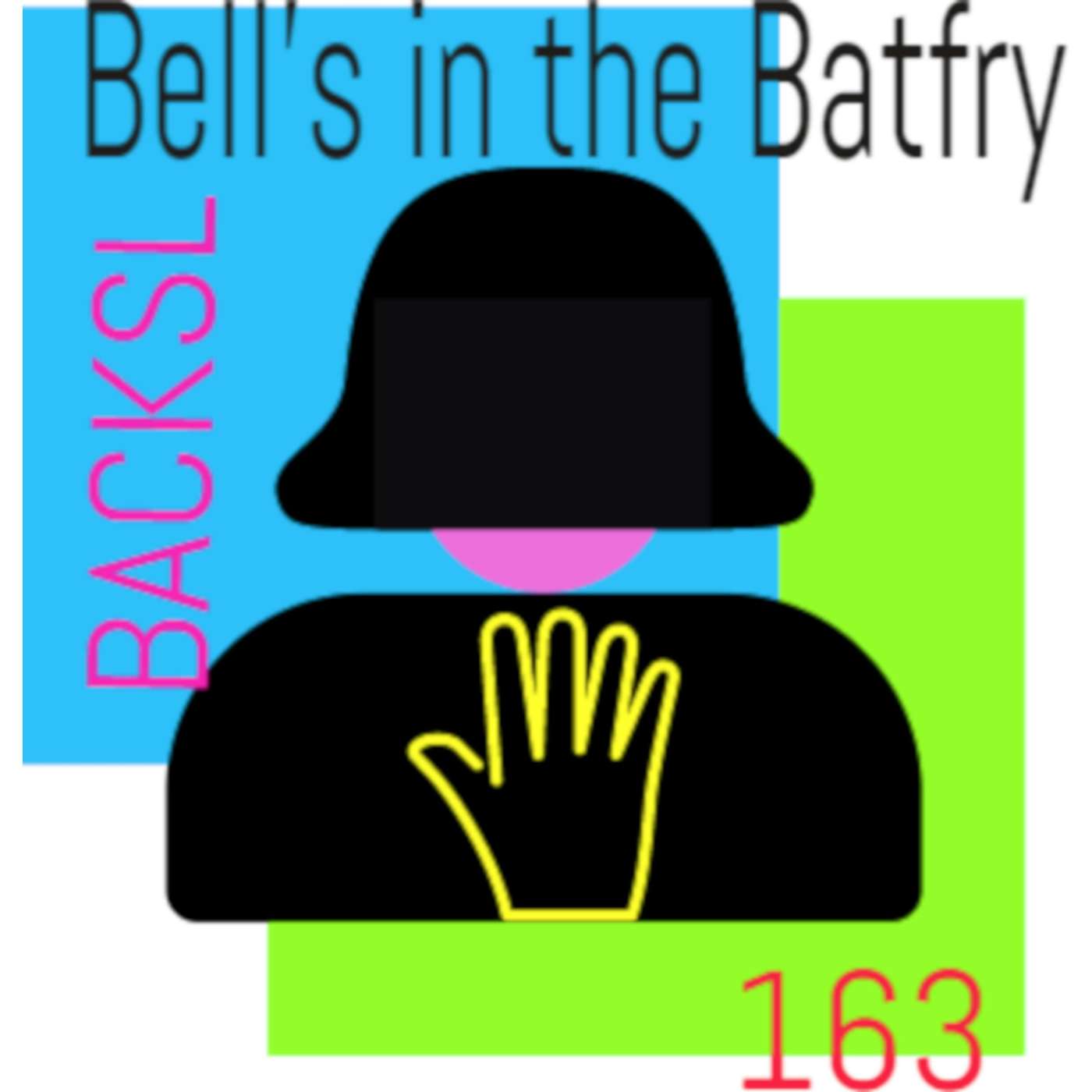 Bell's in the Batfry #163 episode artwork