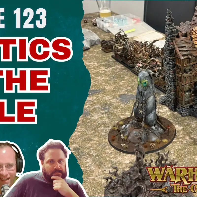 EP123 - Tactics at the Table - Warhammer The Old World