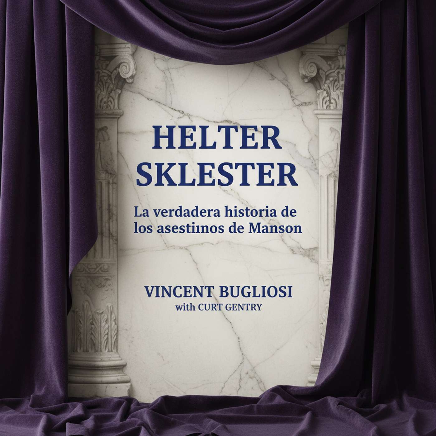 Helter Skelter: La verdadera historia de los asesinatos de Manson Helter Skelter: La verdadera historia de los asesinatos de Manson