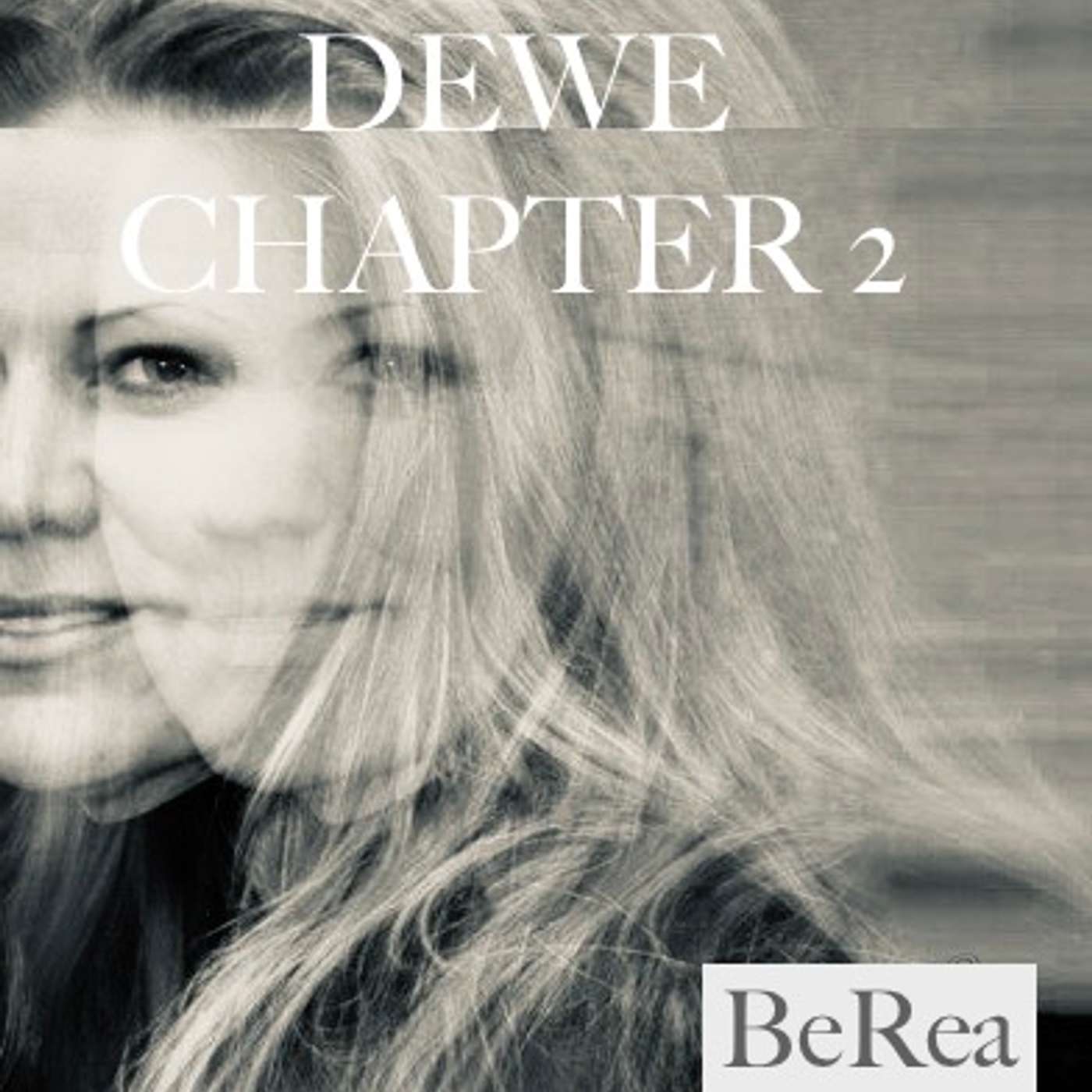 Know Truth Now.com | BeRea | DEWE | Project | Chapter 2