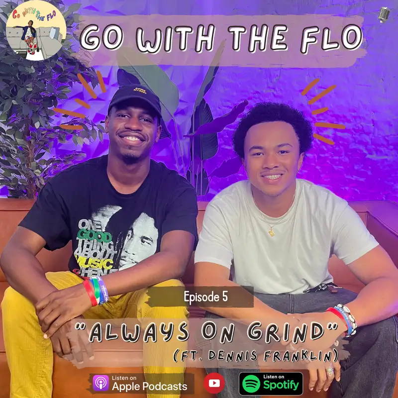 #5 - Always on Grind w/ Dennis Franklin