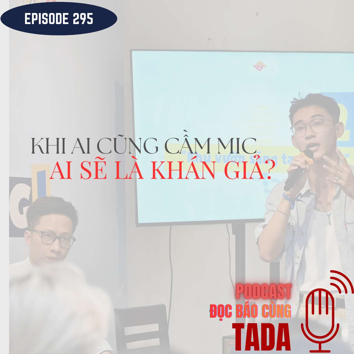 Khi ai cũng cầm mic, ai sẽ là khán giả?
