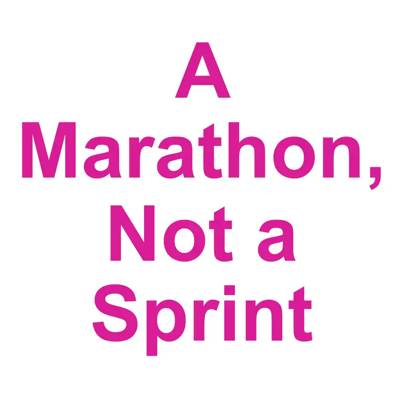 A Marathon, Not A Sprint