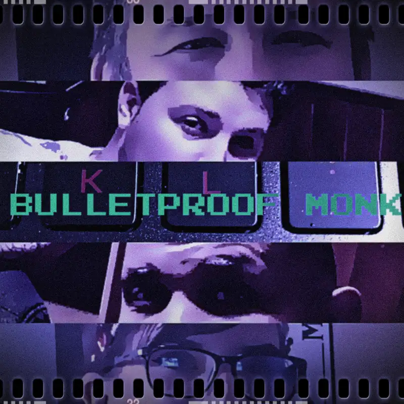 Episode 8: Bullet Proof Monk, and Will Shakespear in Time