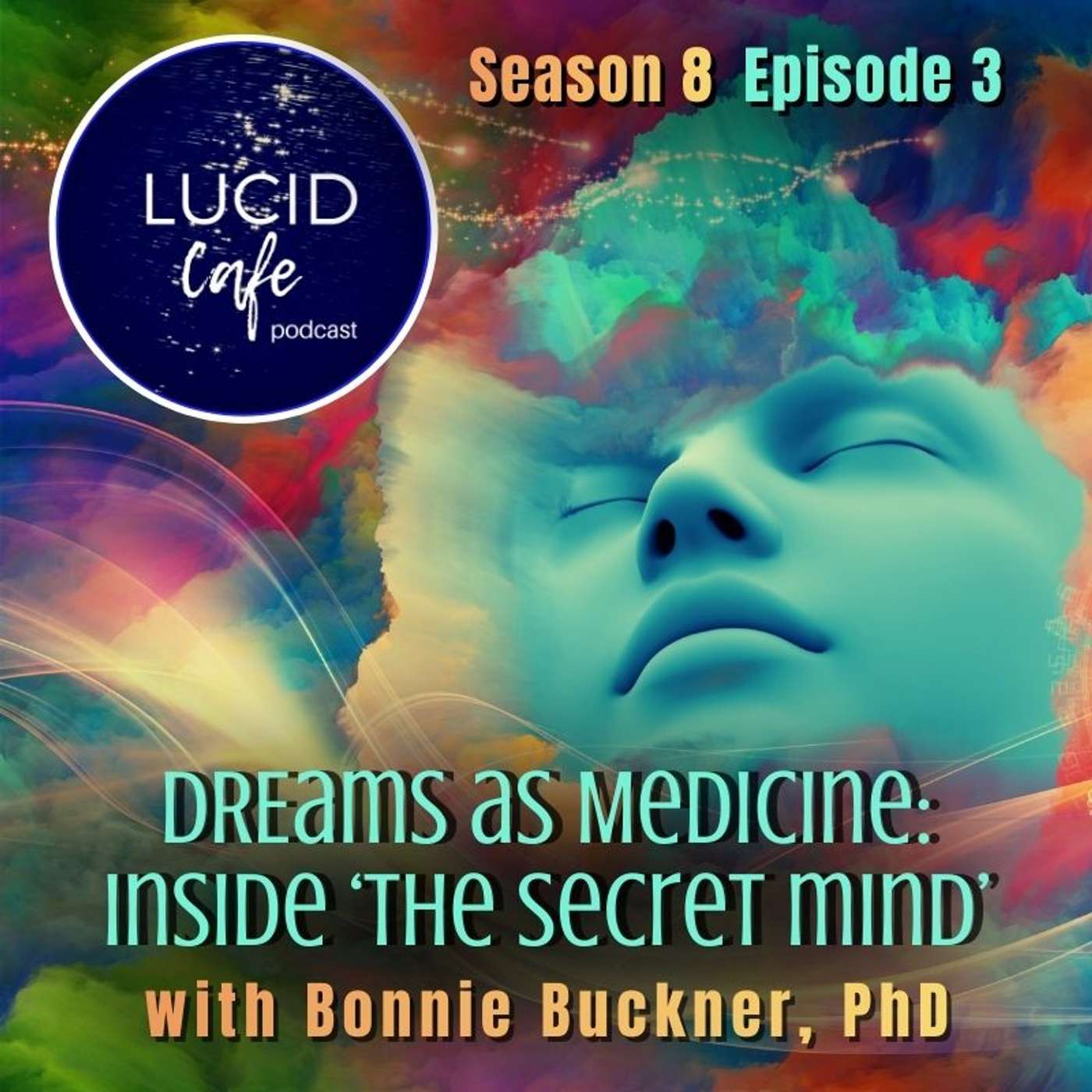 Dreams as Medicine: Inside ‘The Secret Mind’ with Bonnie Buckner PhD