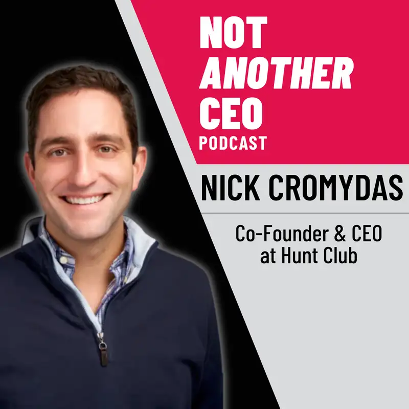 Hiring for Success - Nick Cromydas - Not Another CEO Podcast - Episode #8