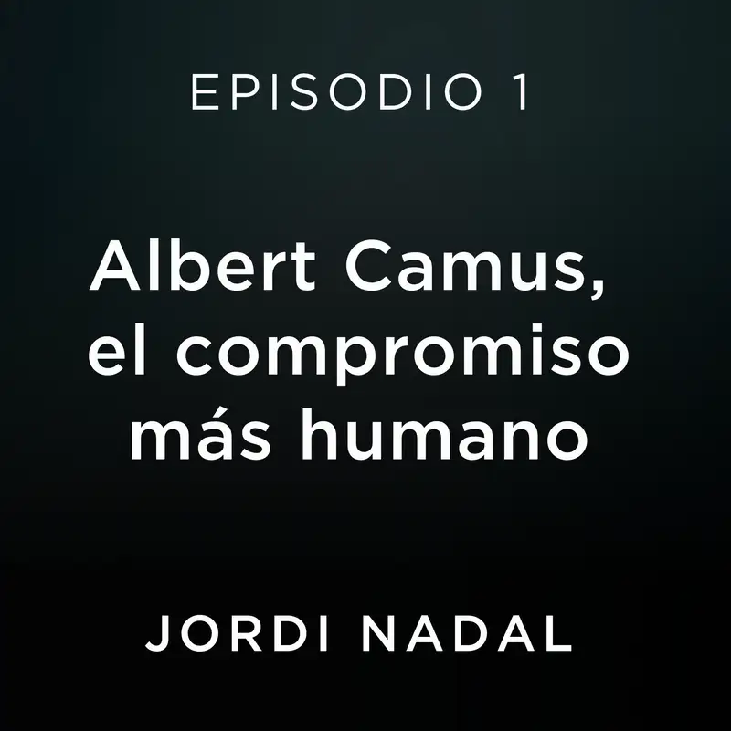 Albert Camus, el compromiso más humano