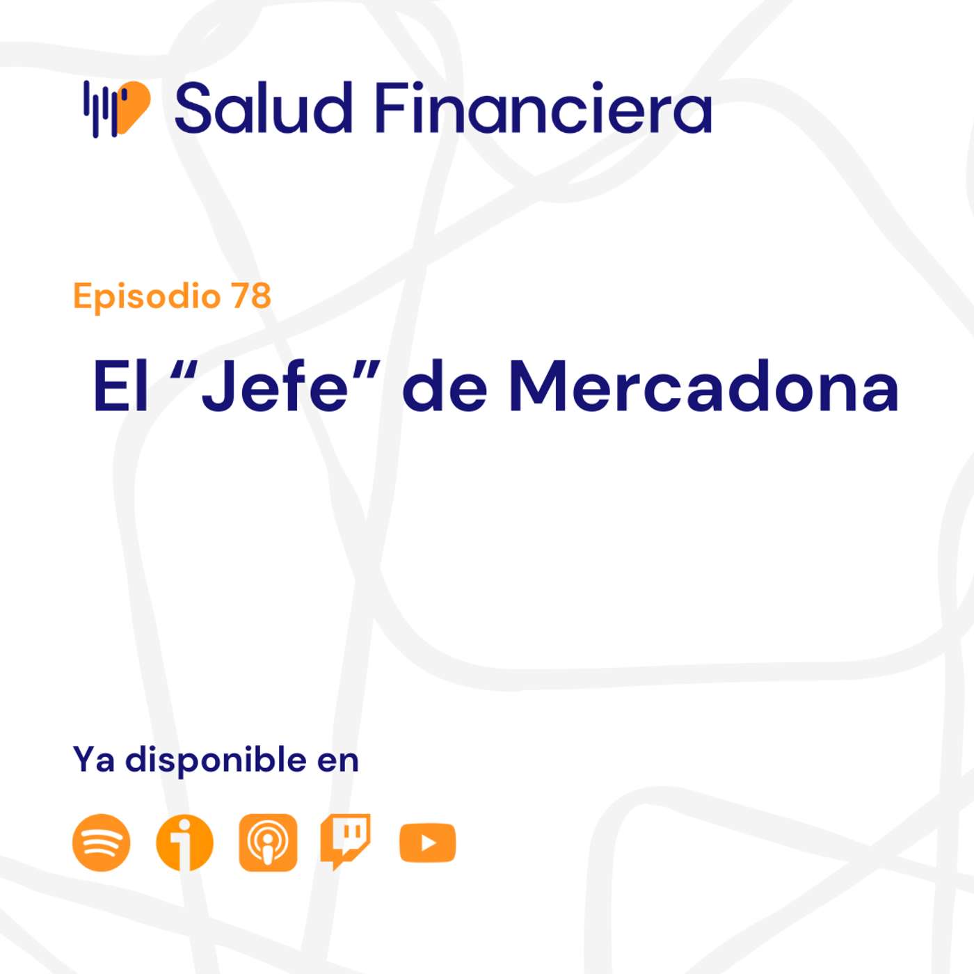 Salud Financiera #78: El "Jefe" de Mercadona