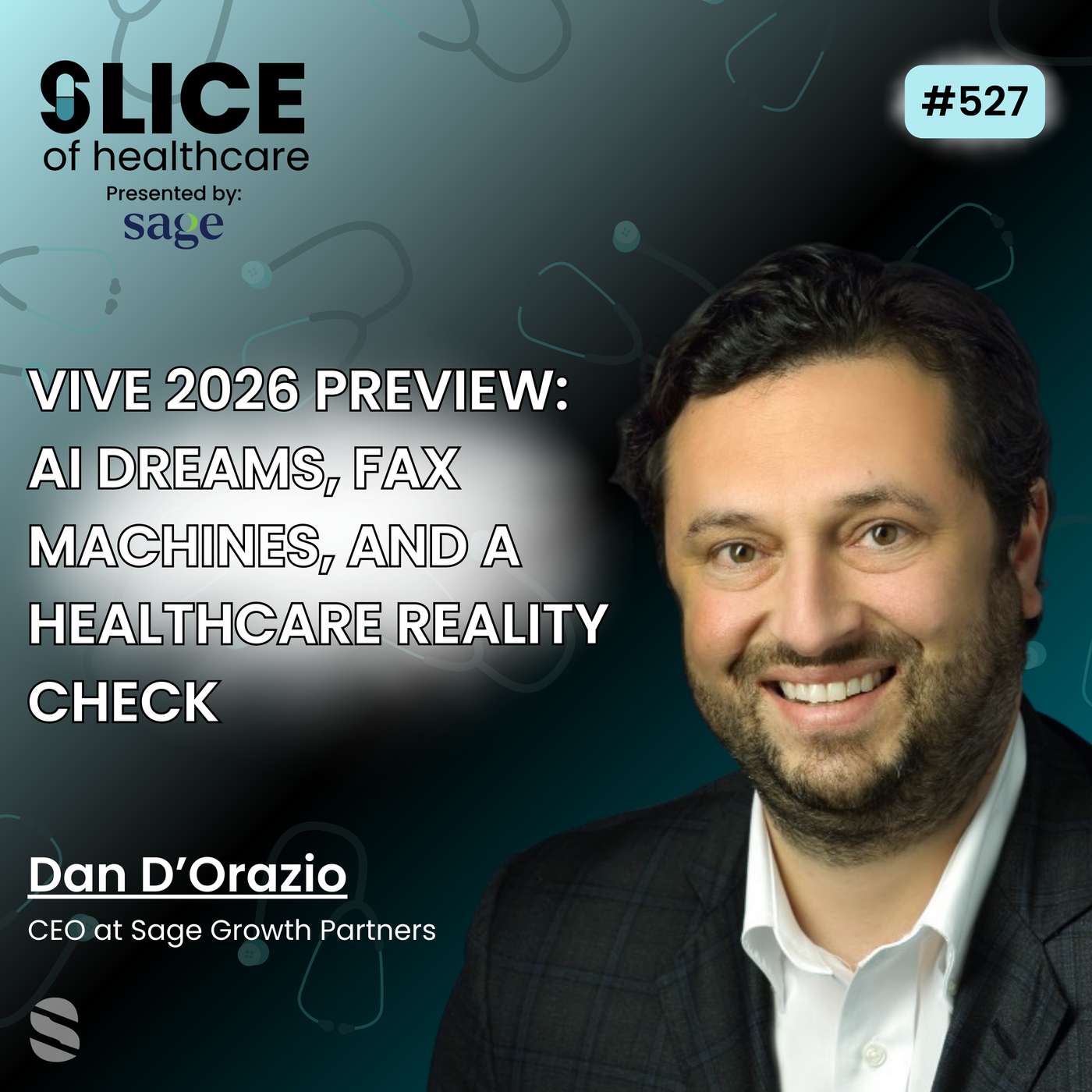 #527 - Dan D’Orazio, CEO at Sage Growth Partners, ViVE 2026