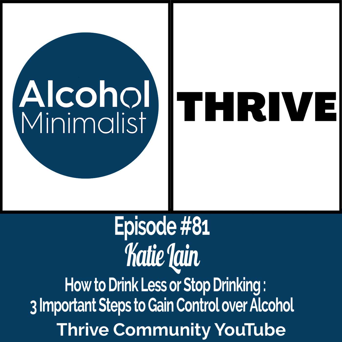 How to Drink Less or Stop Drinking: 3 Important Steps to Gain Control Over Alcohol with Katie Lain episode artwork