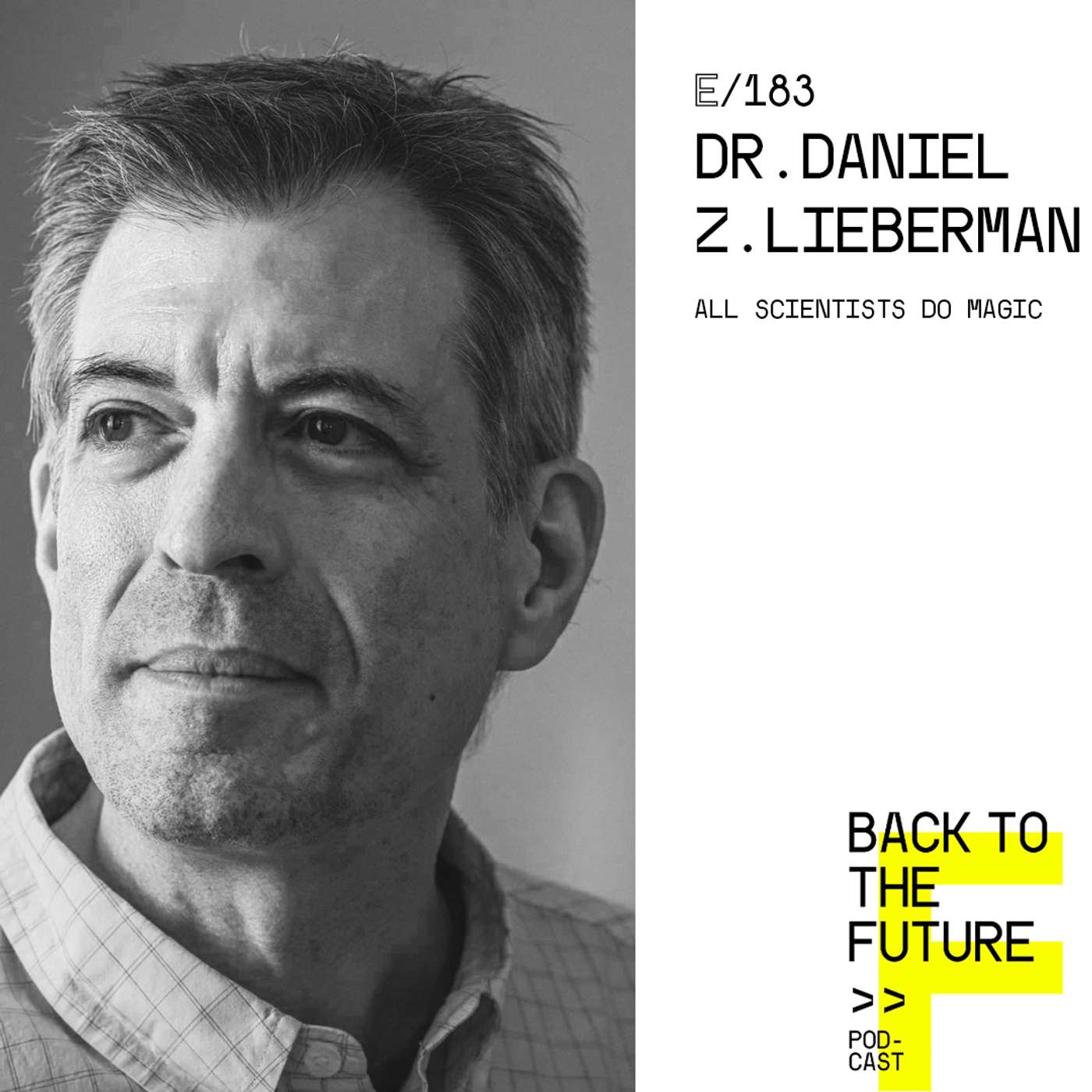 #183 Dr. Daniel Z. Lieberman - All scientists do magic episode artwork