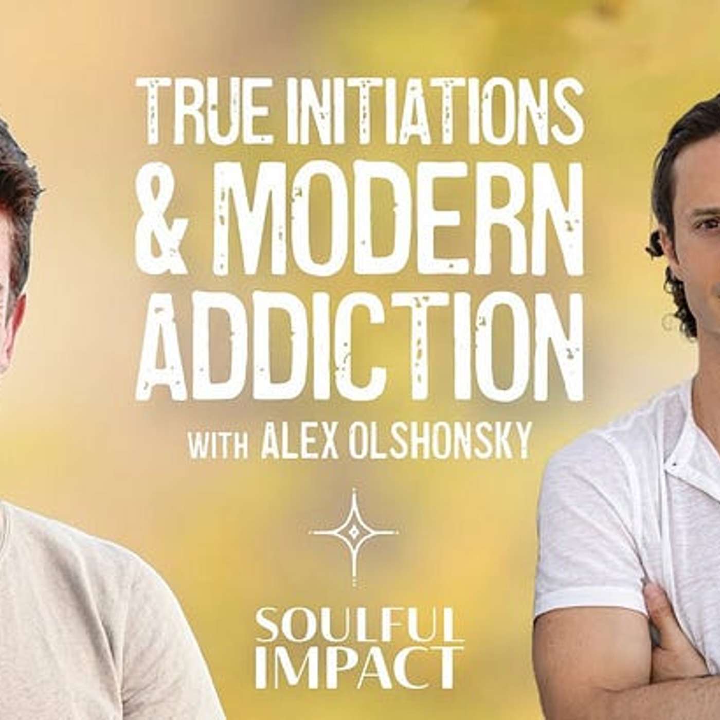 True Initiations, Modern Addiction and Awakened Recovery w/ Alex Olshonsky episode artwork