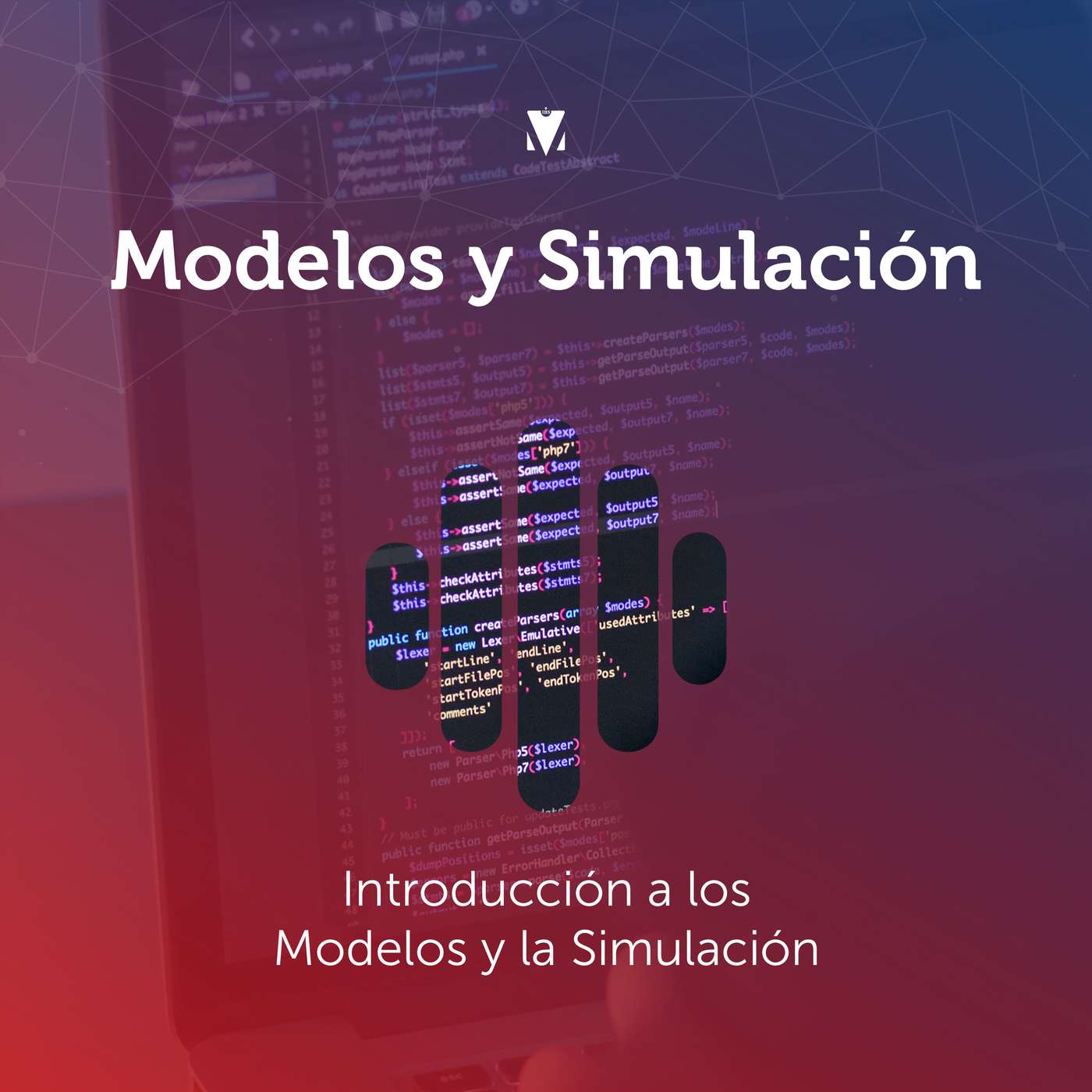 1 - MODELOS Y SIMULACIÓN: Introducción a los Modelos y la Simulación episode artwork