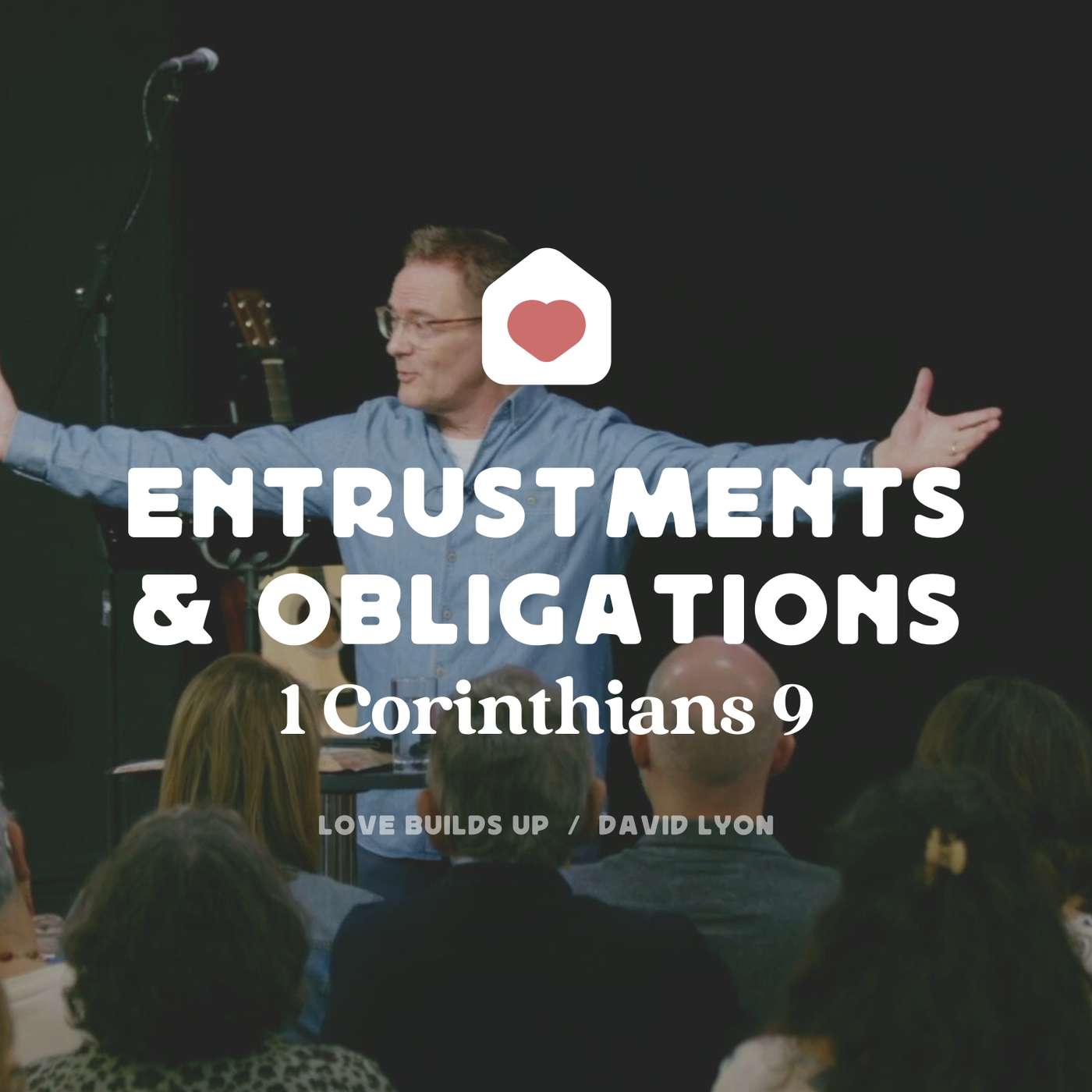 Entrustments & Obligations - 1 Corinthians 9 (David Lyon)