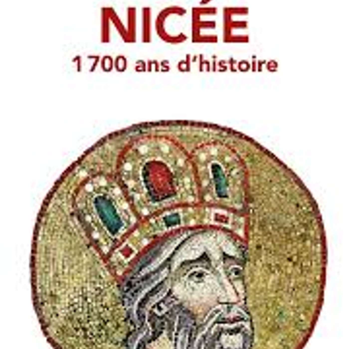 Claire Reggio, Nicée. 1700 ans d’histoire, Le Cerf, 2025. episode artwork