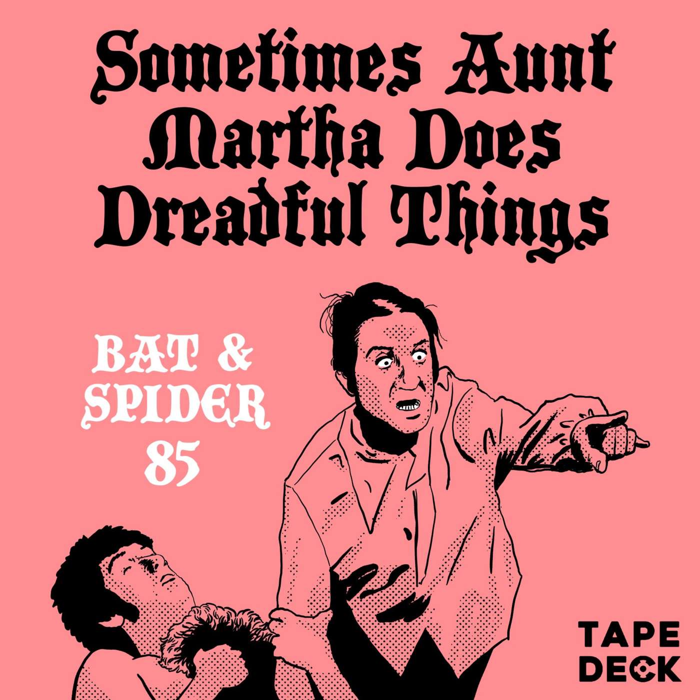 85 SOMETIMES AUNT MARTHA DOES DREADFUL THINGS