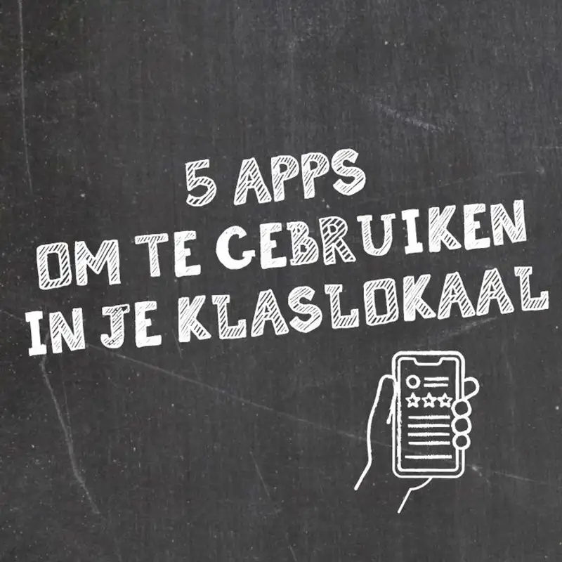 #28 | Vijf apps om te gebruiken in je klas!