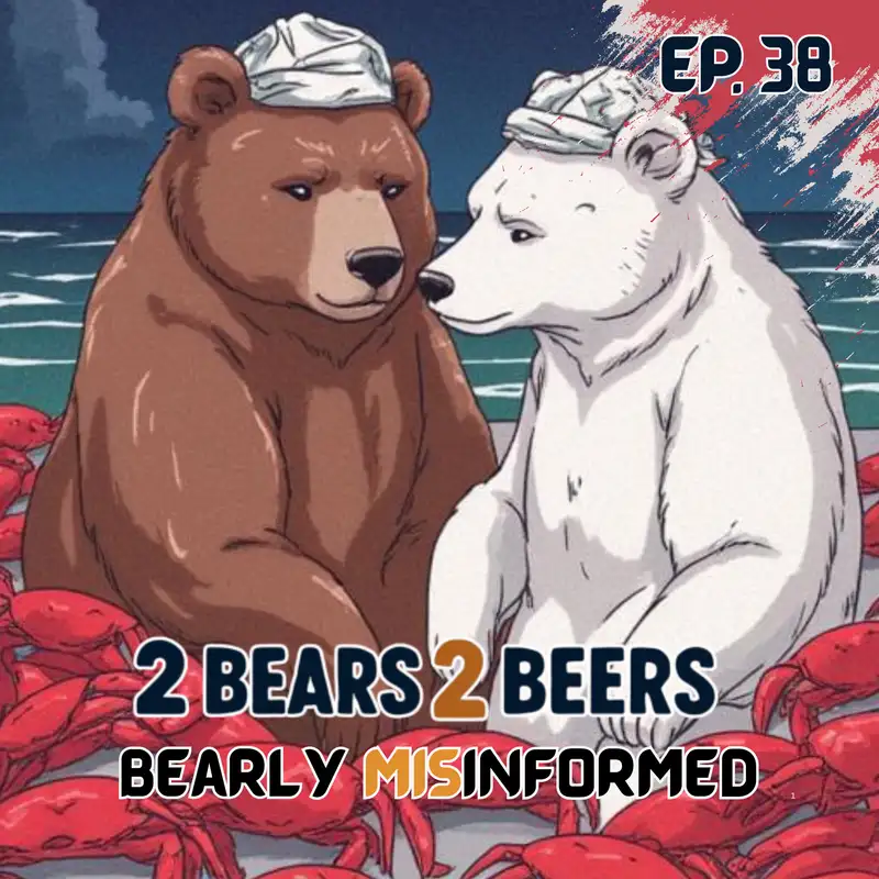 EP 38 | Bearly Misinformed