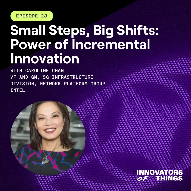Small Steps, Big Shifts: Caroline Chan on the Power of Incremental Innovation
