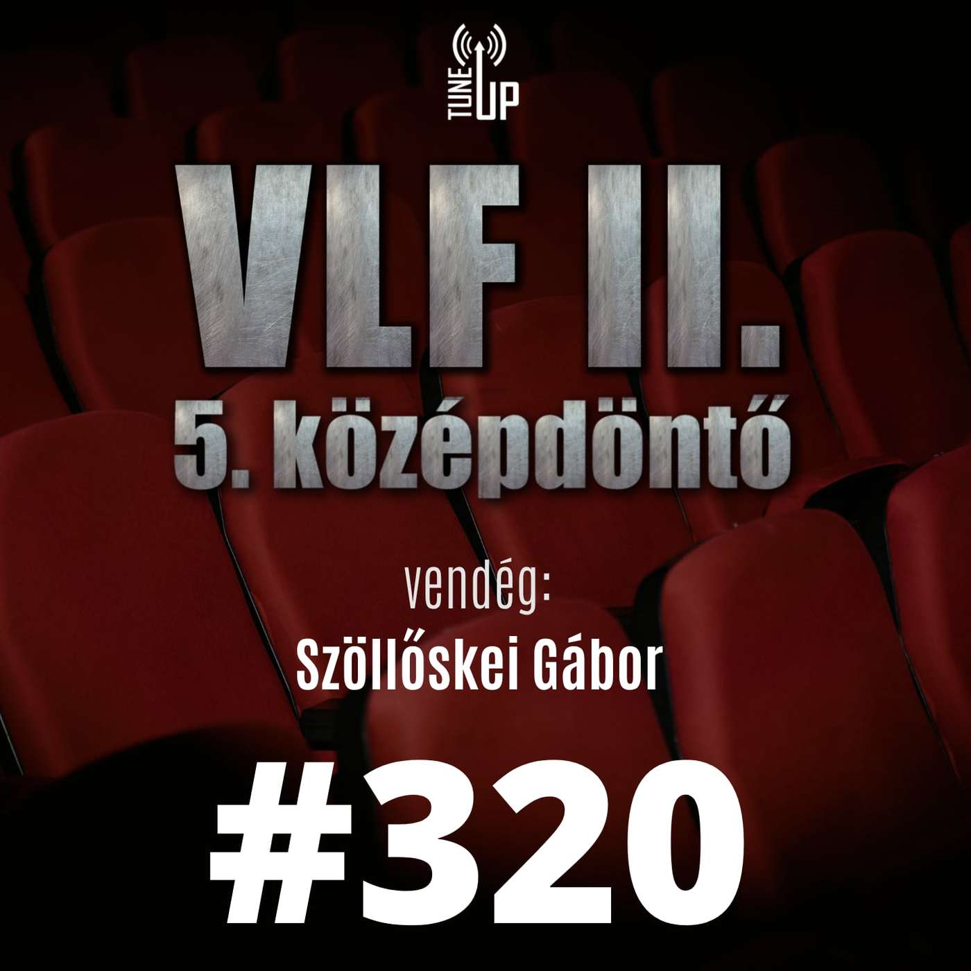 320. adás: A világ legjobb filmje II. - 5. középdöntő (vendég: Szöllőskei Gábor) episode artwork