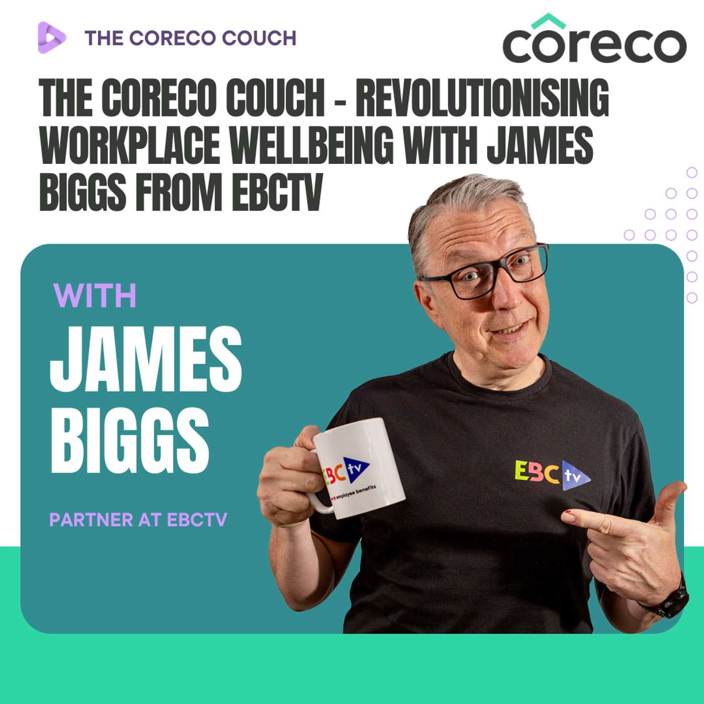 The Coreco Couch - Revolutionising Workplace Wellbeing with James Biggs from EBCTV episode artwork
