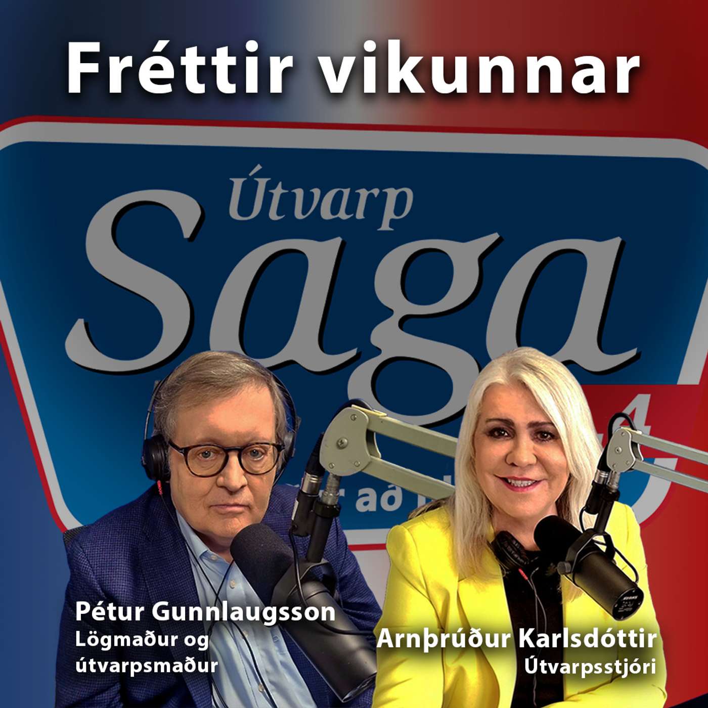 Arnþrúður Karlsdóttir og Pétur Gunnlaugsson fara yfir helstu fréttir vikunnar