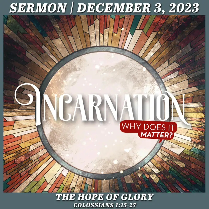The Hope of Glory - December 3, 2023