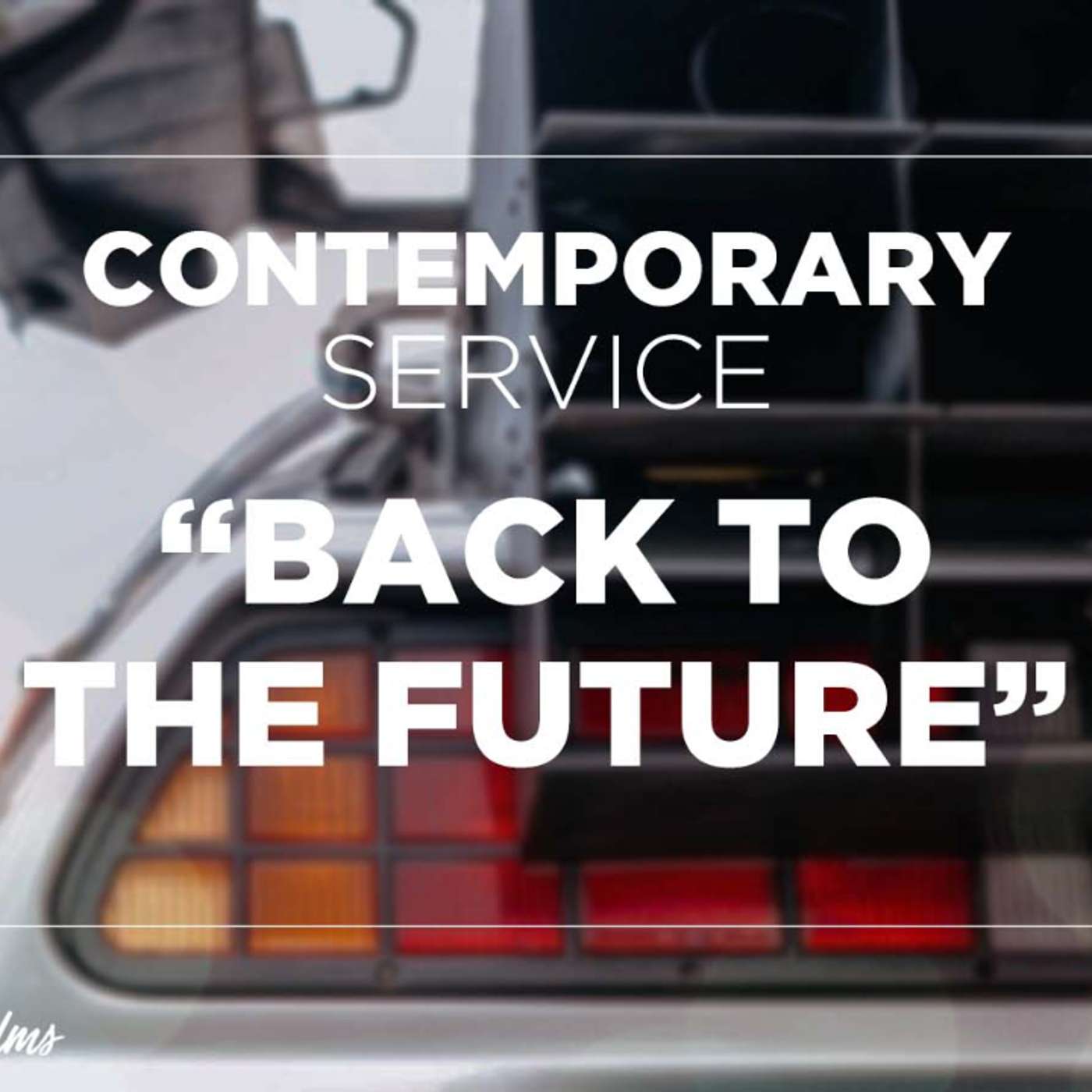 Contemporary Service: "Back to the Future" | Aug. 29, 2021 episode artwork
