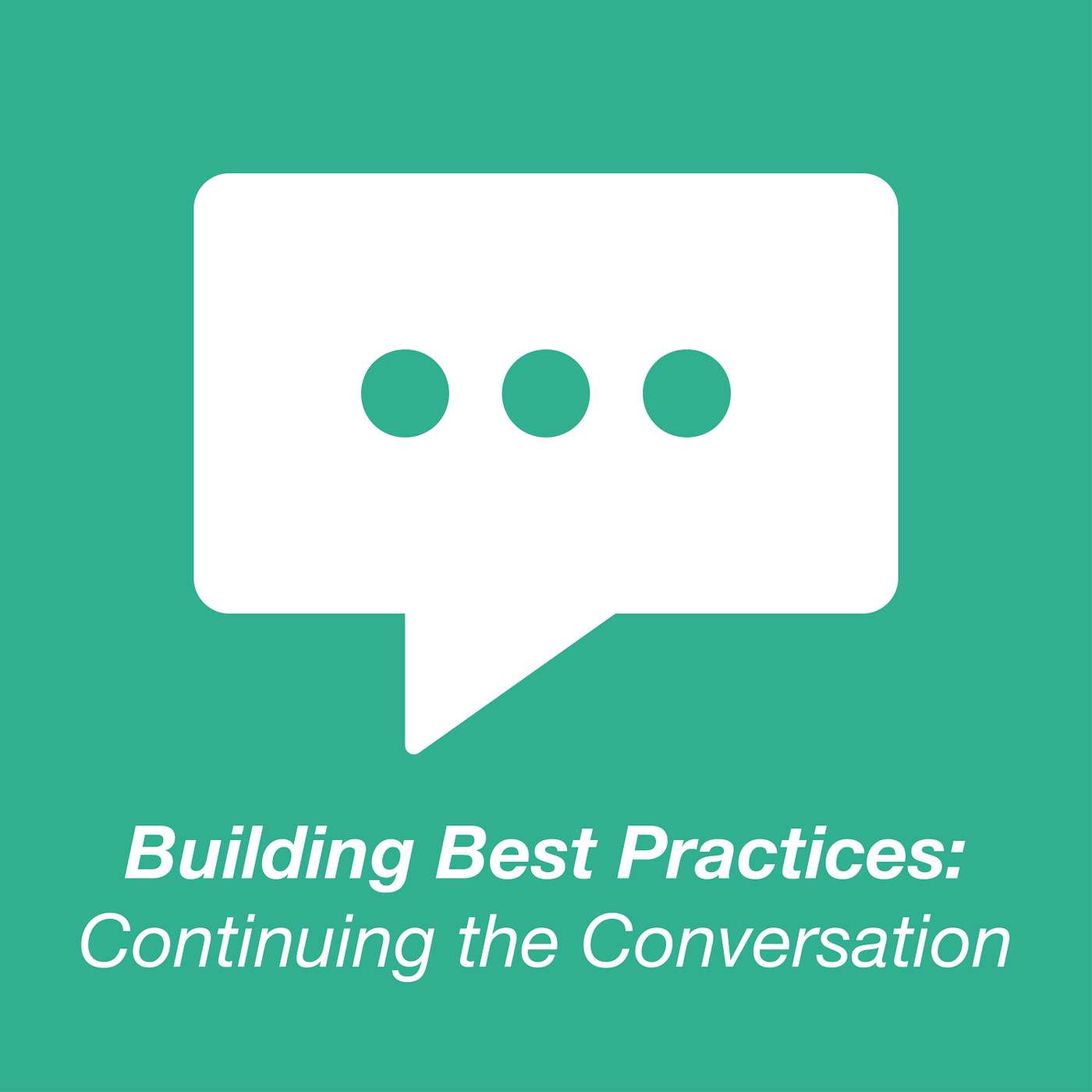 Building Best Practices-Continuing the Conversation