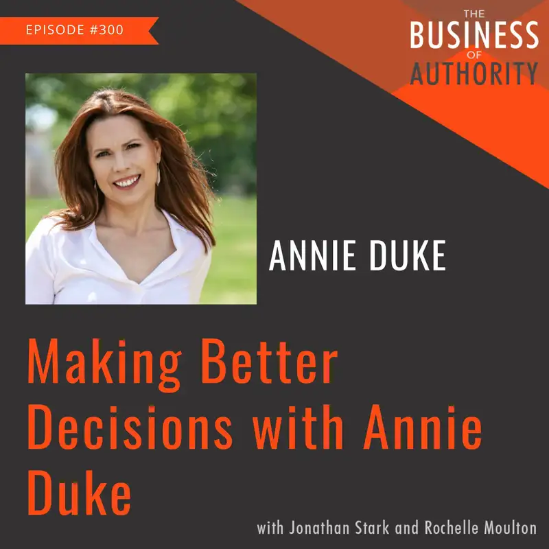 Making Better Decisions with Annie Duke