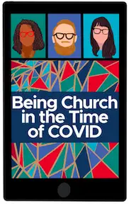 Being Church in the Time of COVID