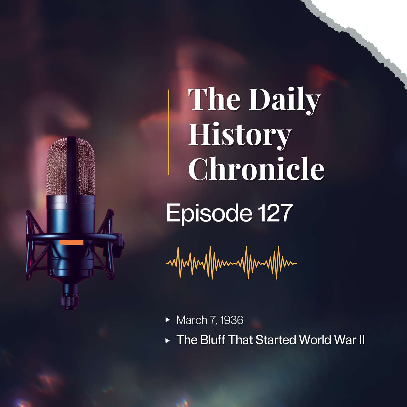 The Bluff That Started World War II - March 7, 1936 episode artwork