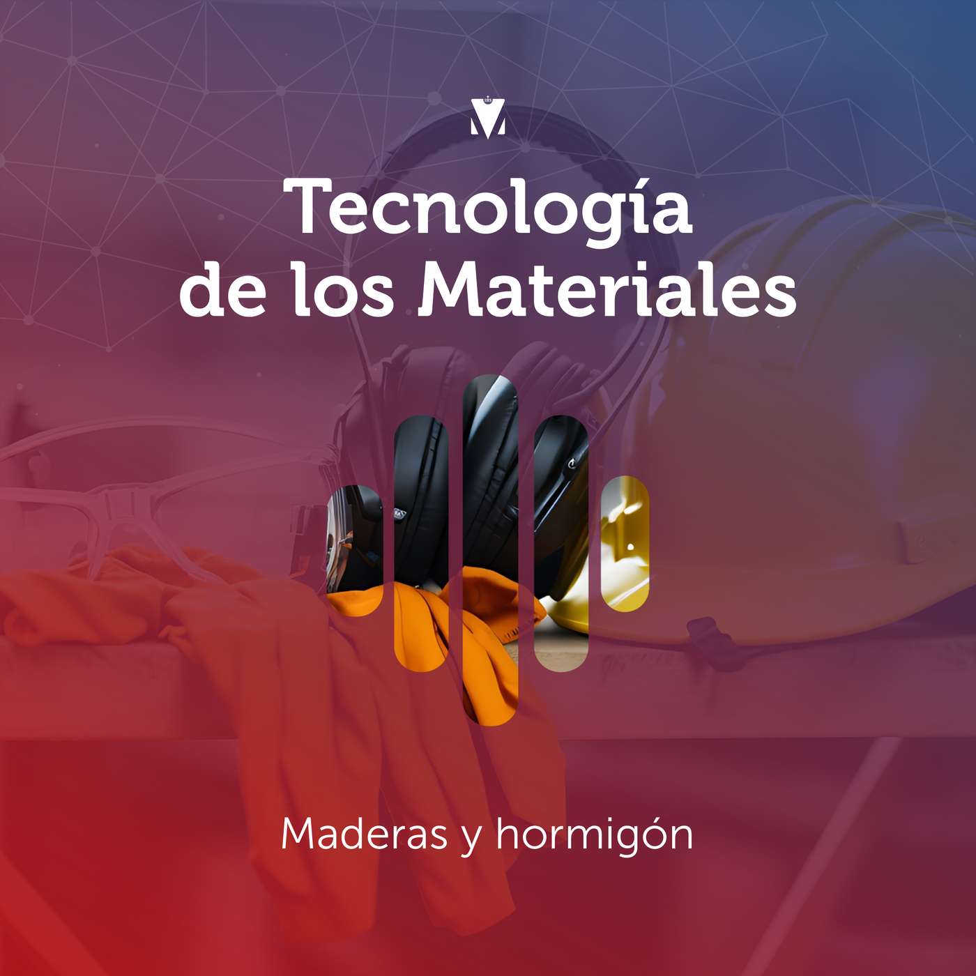 6 - TECNOLOGÍA DE LOS MATERIALES: Maderas y hormigón episode artwork