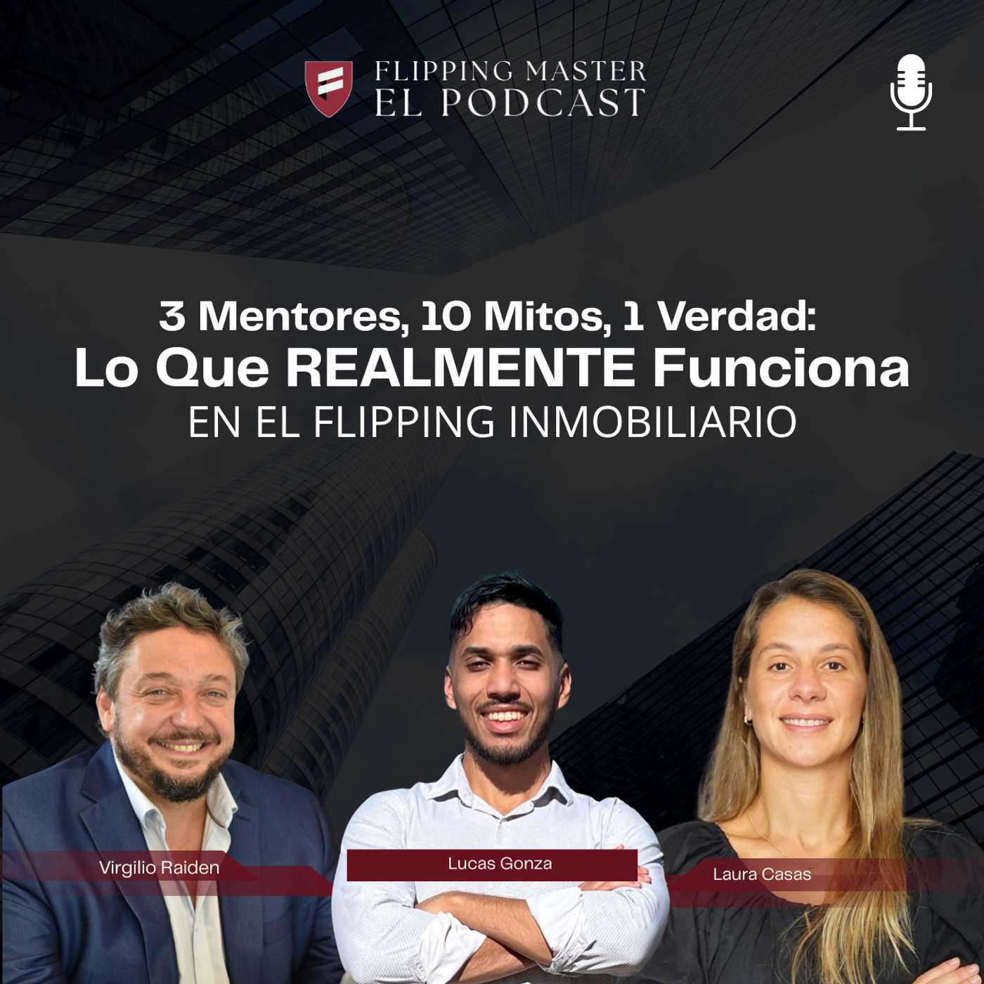 3 Mentores, 10 Mitos, 1 Verdad: Lo Que REALMENTE Funciona en el Flipping Inmobiliario