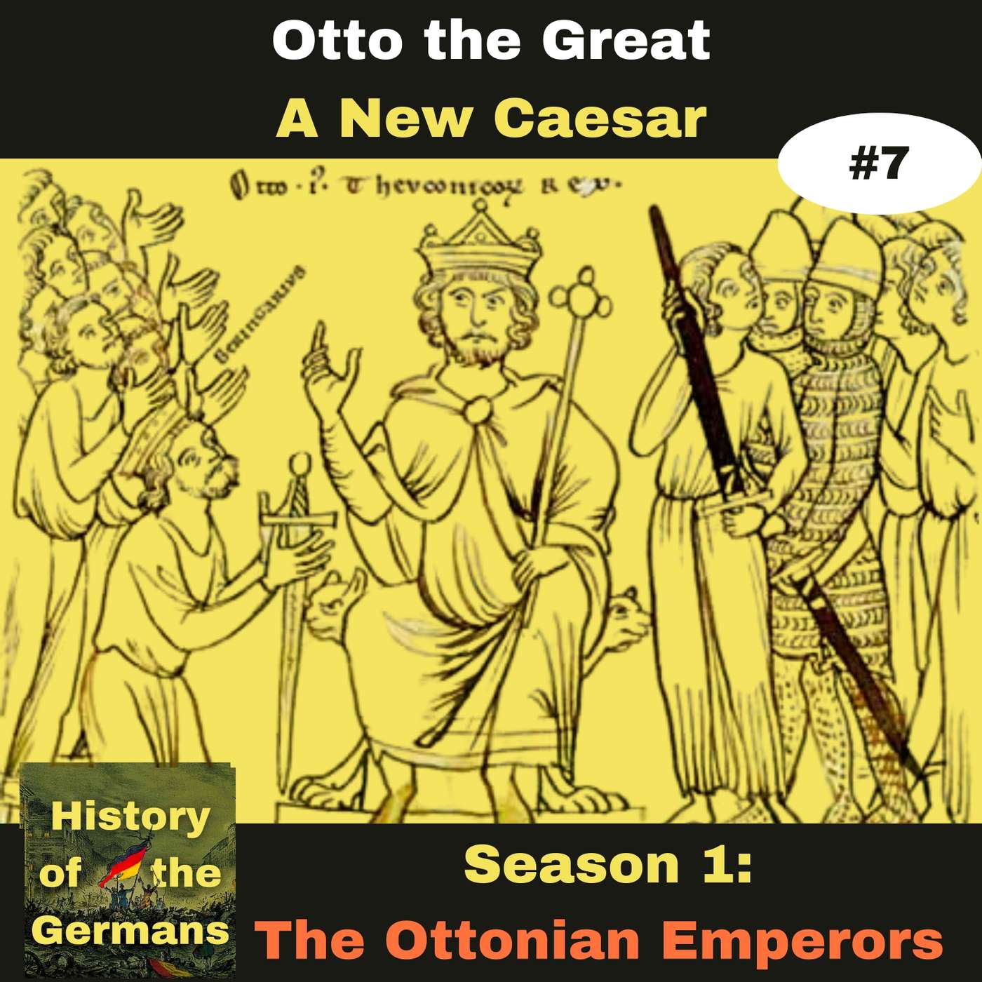 Ep. 7: Otto the Great (936-973) - Crowning A New Caesar