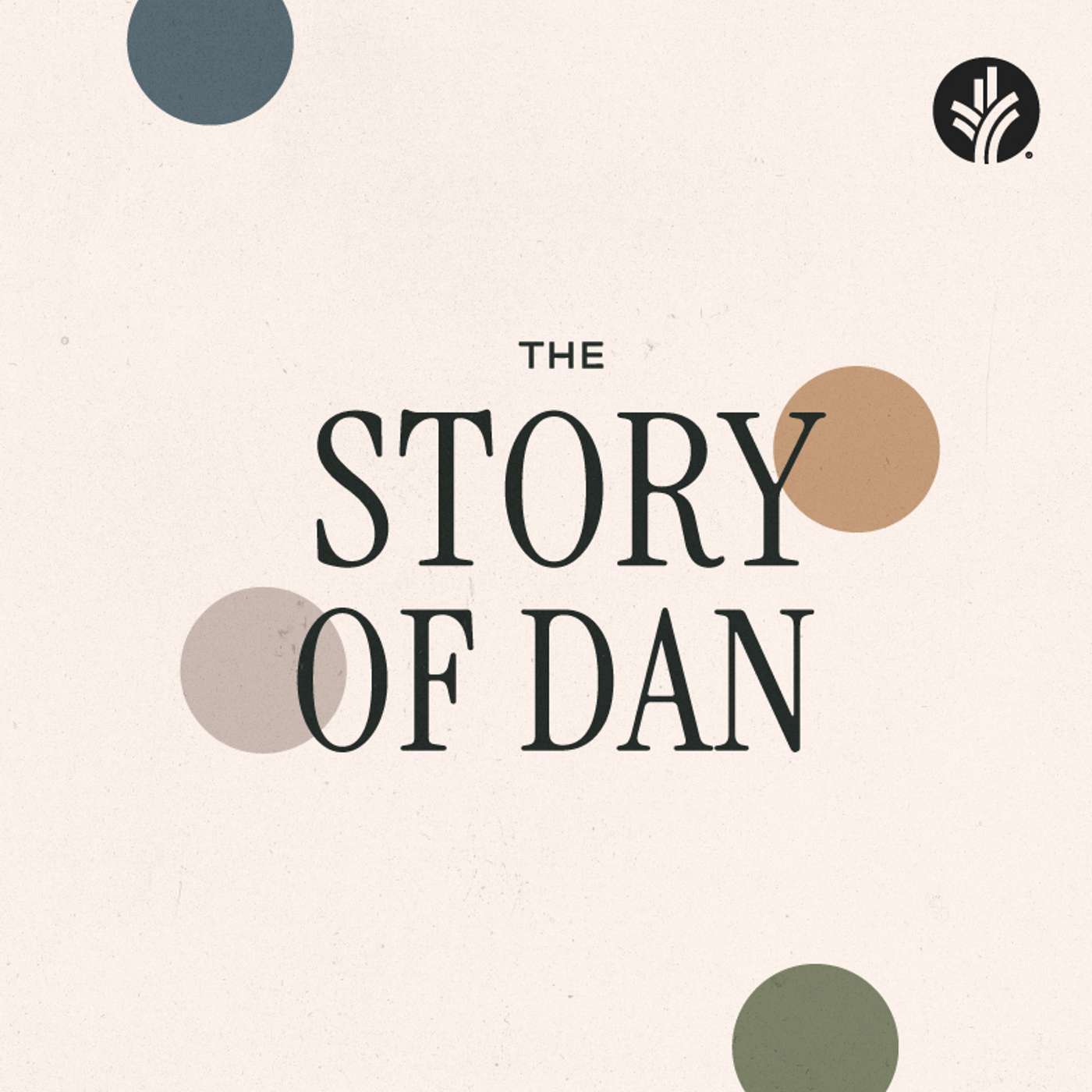 247. The Story of Dan | Week 2 | Discover the Word Podcast