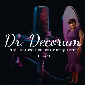 Dr. Decorum: The Highest Degree of Etiquette 