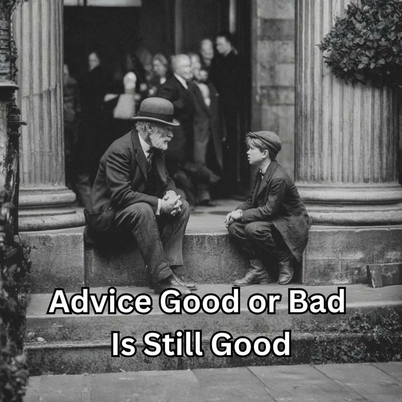 Day 141 - Advice Good or Bad Is Still Good episode artwork