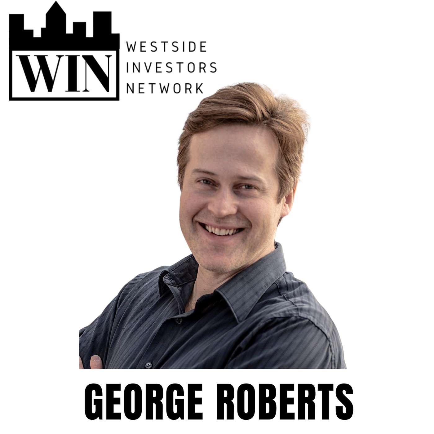 189. How Data-Driven Investing Builds Wealth in Multifamily Real Estate with George Roberts — Westside Investors Network (WIN) cover
