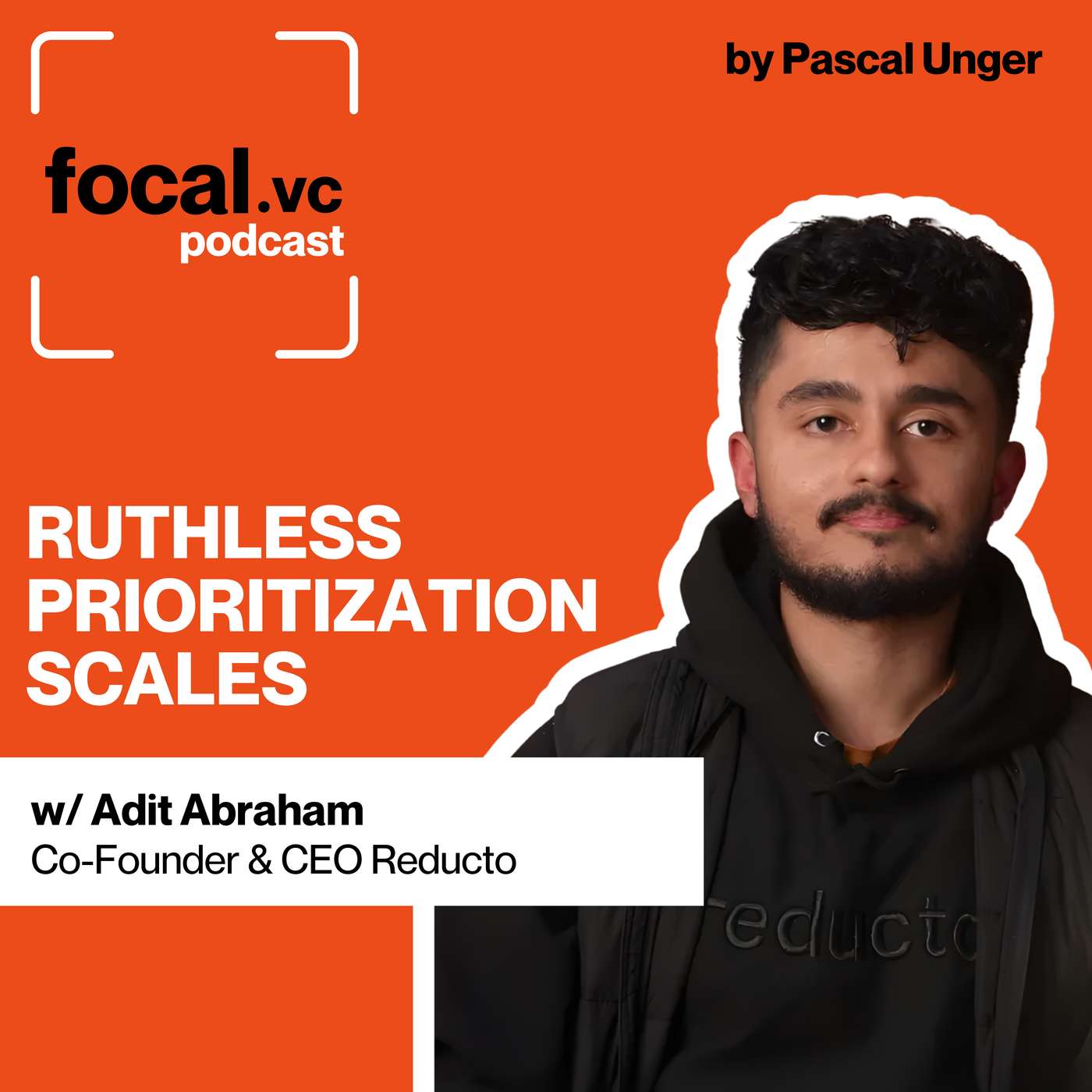 Why 8 To-Do Items Will Kill Your Startup | Why VC Money Is Rocket Fuel, Not Experimentation Money | How Reducto Hit Fortune 10 Deals With 4 People | The One Priority Rule That 10x'd Velocity | Adit Abraham, CEO & Co-Founder of Reducto Why 8 To-Do Items Will Kill Your Startup | Why VC Money Is Rocket Fuel, Not Experimentation Money | How Reducto Hit Fortune 10 Deals With 4 People | The One Priority Rule That 10x'd Velocity | Adit Abraham, CEO & Co-Founder of Reducto