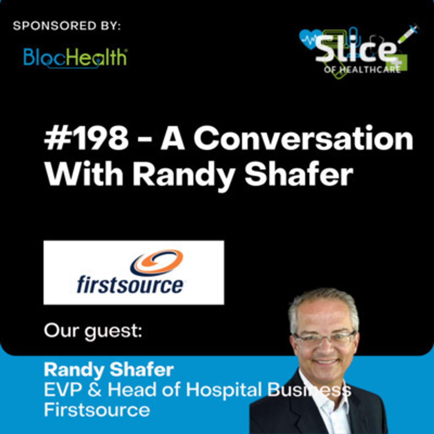 #198 - Randy Shafer, EVP & Head of Hospital Business at Firstsource