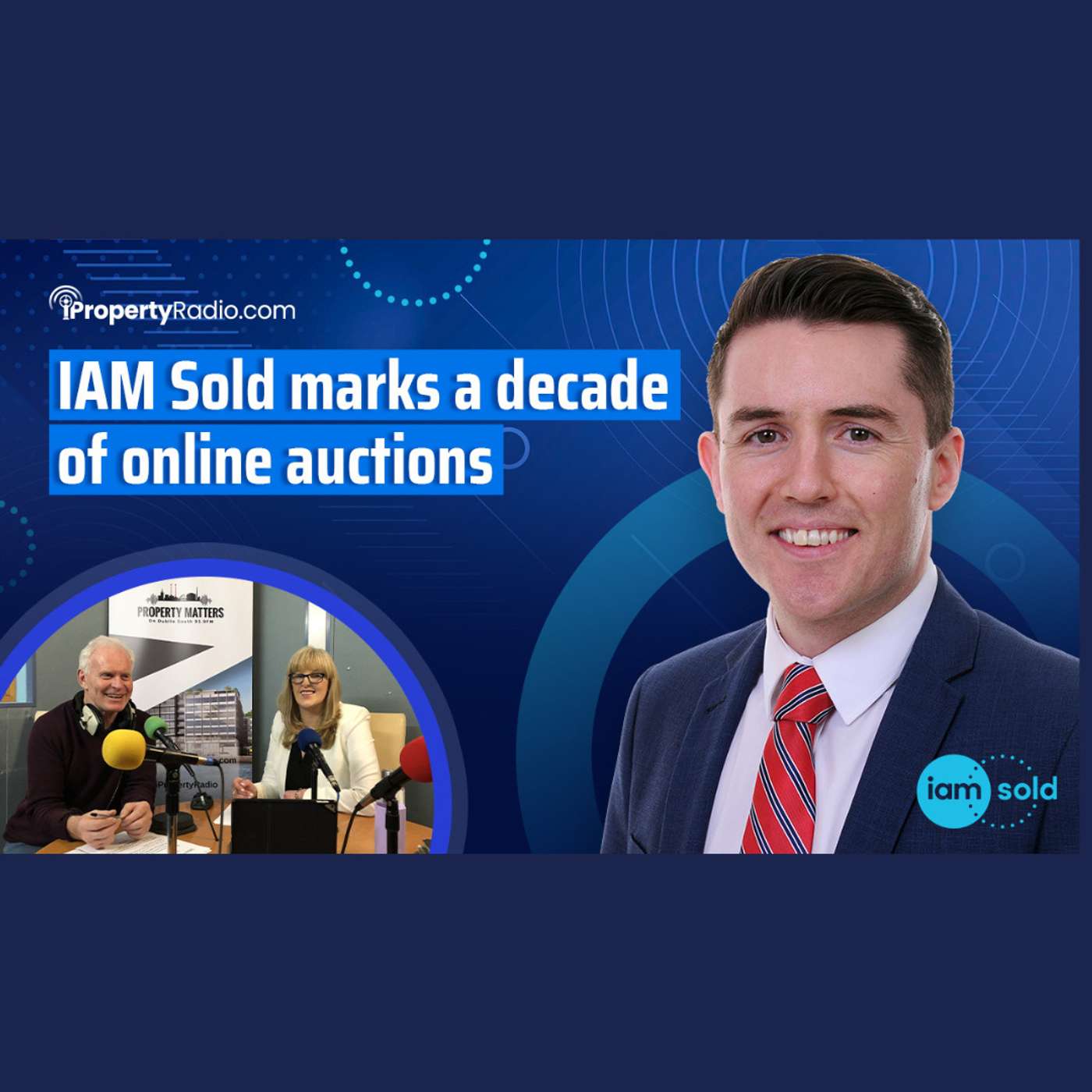 June 21st 2022: Part 1 - Property Matters: Patrick Folan, Director with IAm Sold episode artwork