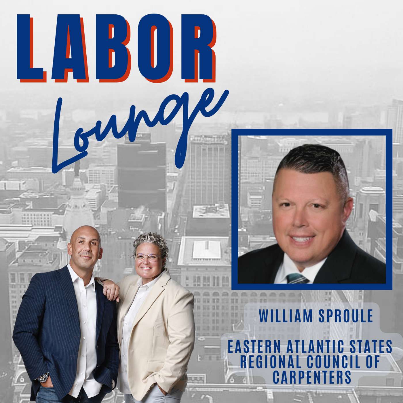 Meet William Sproule of Eastern Atlantic States Regional Council of Carpenters episode artwork