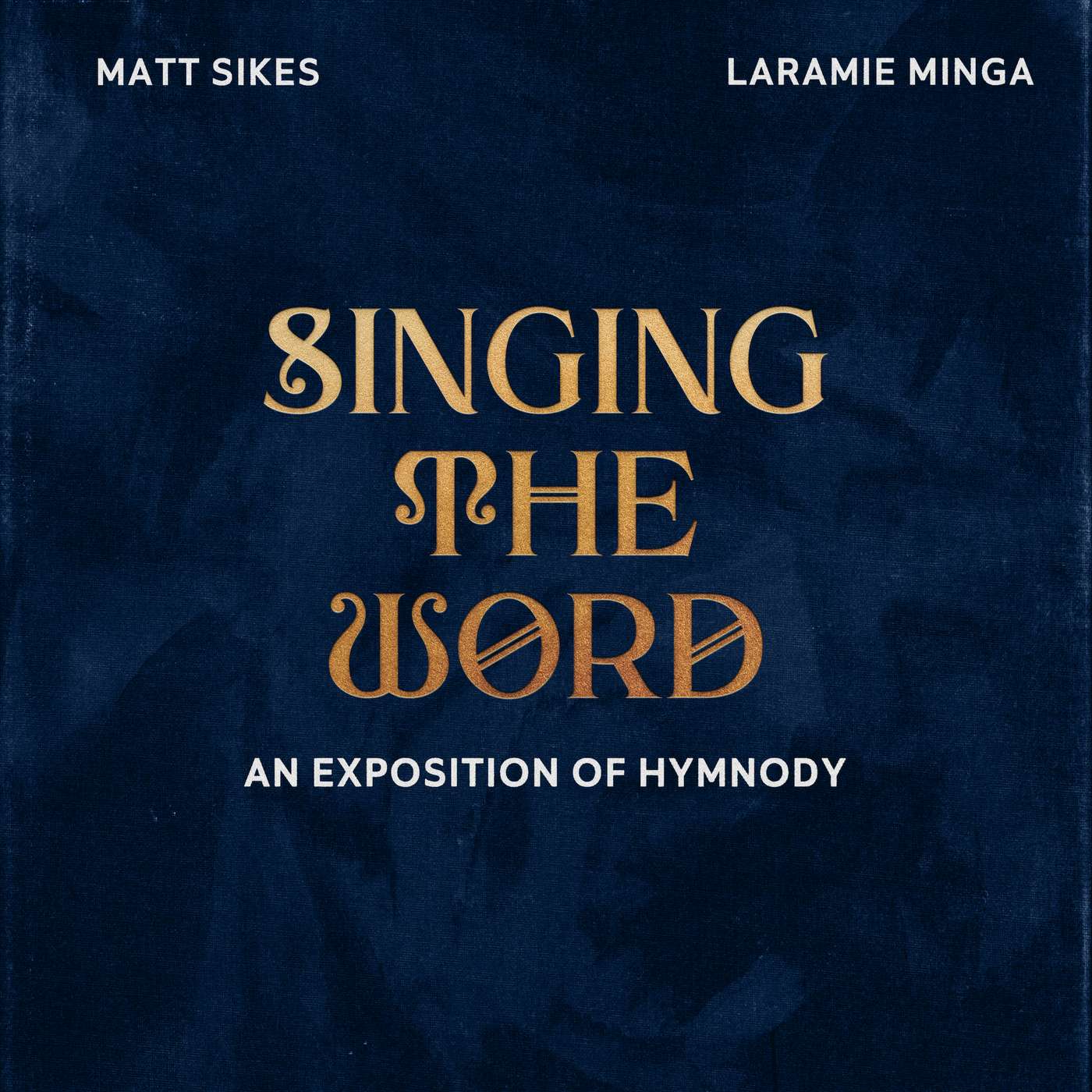 Singing the Word: An Exposition of Hymnody podcast artwork