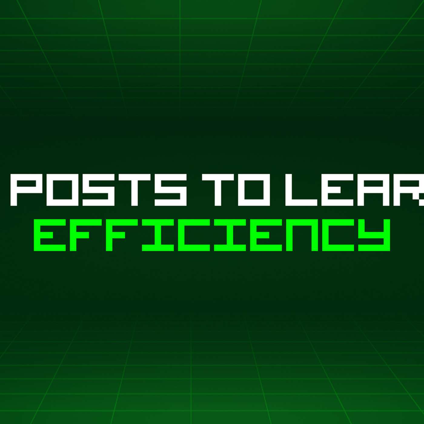 61 Blog Posts To Learn About Efficiency