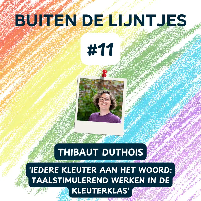 #11 | 'Iedere kleuter aan het woord: taalstimulerend werken in de kleuterklas' - met Thibaut Duthois