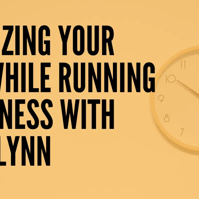 Optimizing Your Time While Running a Business with Erin Flynn